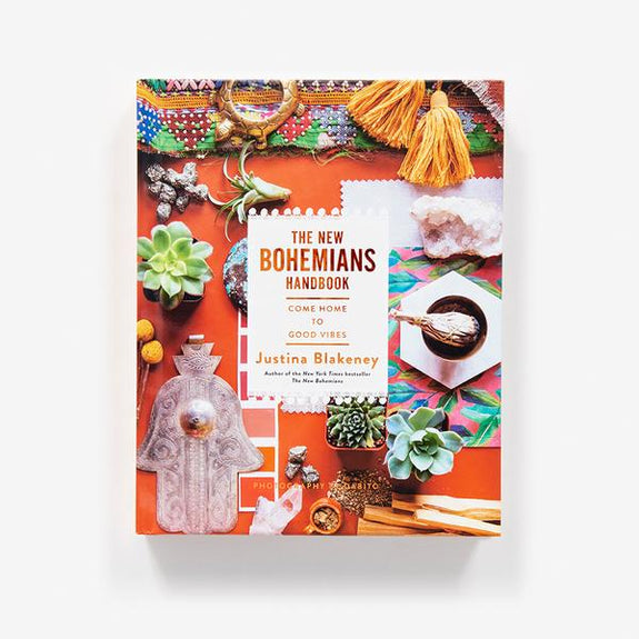 The New Bohemians Handbook: Come Home to Good Vibes