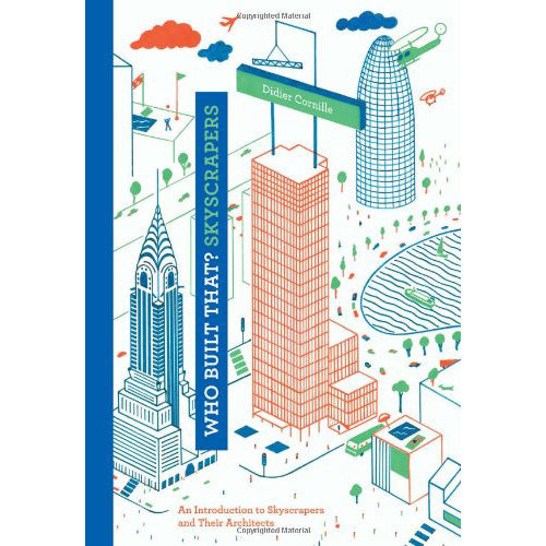 Who Built That? Skyscrapers: An Introduction to Skyscrapers and Their Architects