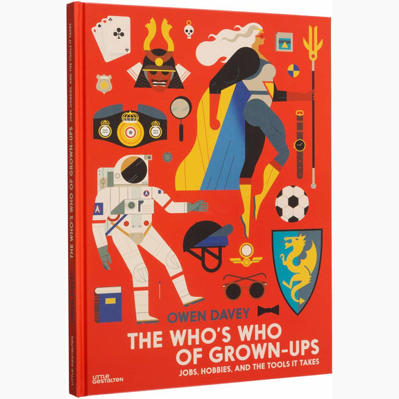 The Who's Who of Grown-Ups: Jobs, Hobbies and the Tools It Takes