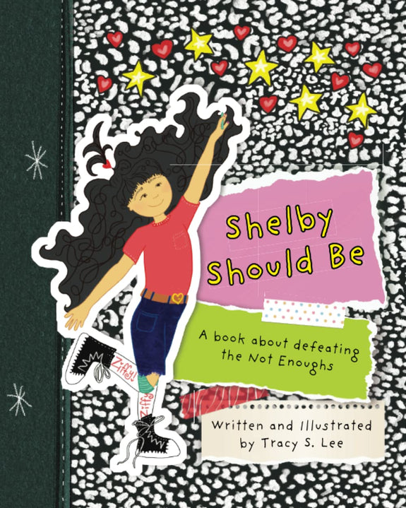 Shelby Should Be: A book about defeating the Not Enoughs