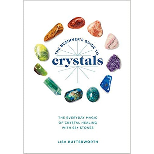 The Beginner's Guide to Crystals