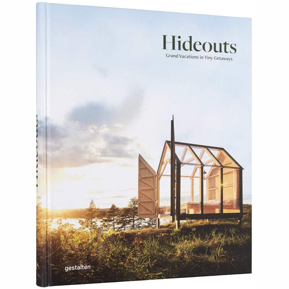 Hideouts: Grand Vacations in Tiny Getaways